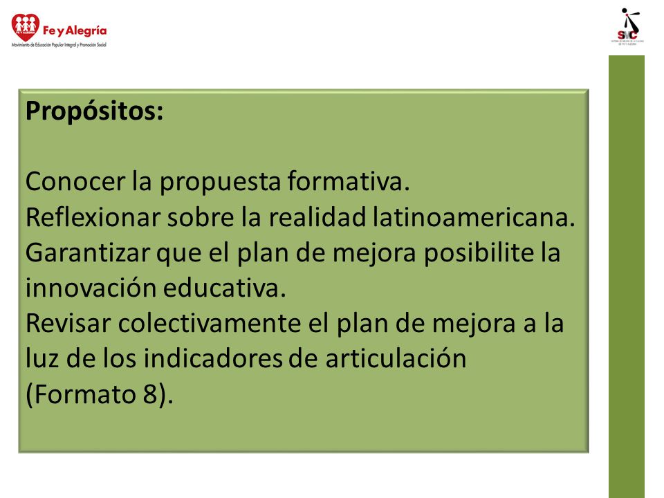 Propósitos: Conocer la propuesta formativa. Reflexionar sobre la realidad latinoamericana.