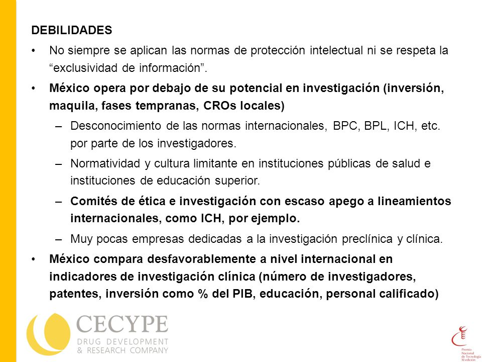 DEBILIDADES No siempre se aplican las normas de protección intelectual ni se respeta la exclusividad de información .