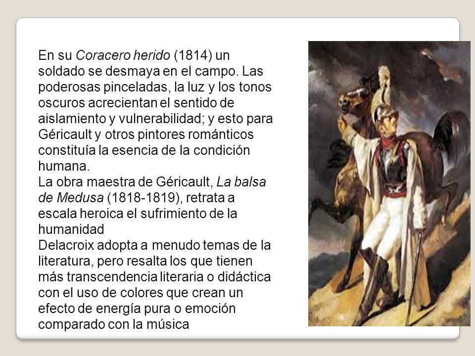 En su Coracero herido (1814) un soldado se desmaya en el campo