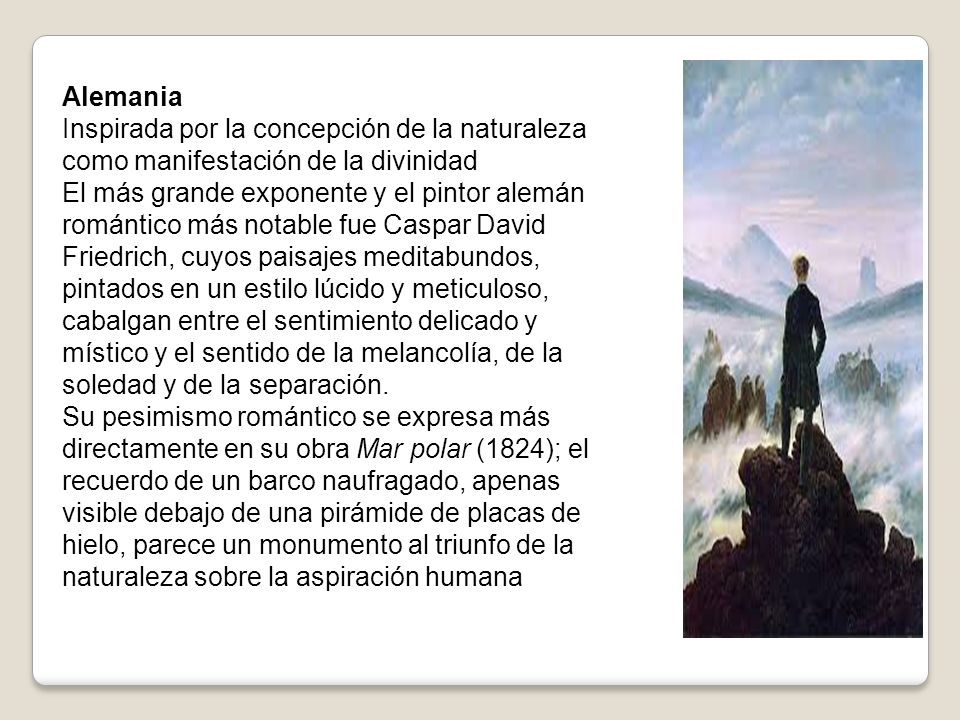 Alemania Inspirada por la concepción de la naturaleza como manifestación de la divinidad.