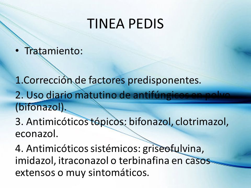 TINEA PEDIS Tratamiento: 1.Corrección de factores predisponentes.