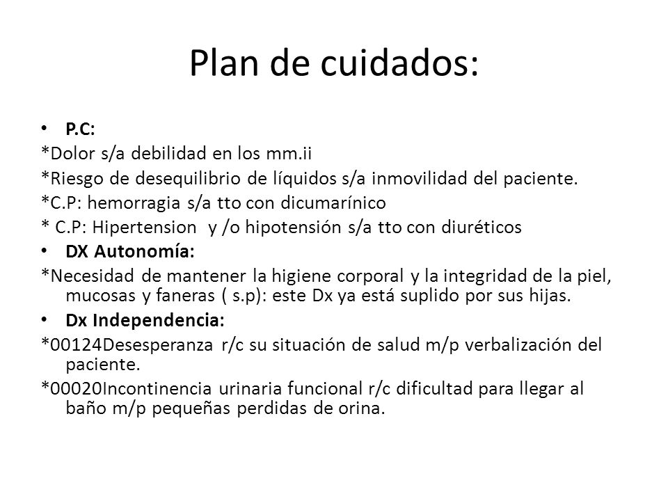Plan de cuidados: P.C: *Dolor s/a debilidad en los mm.ii