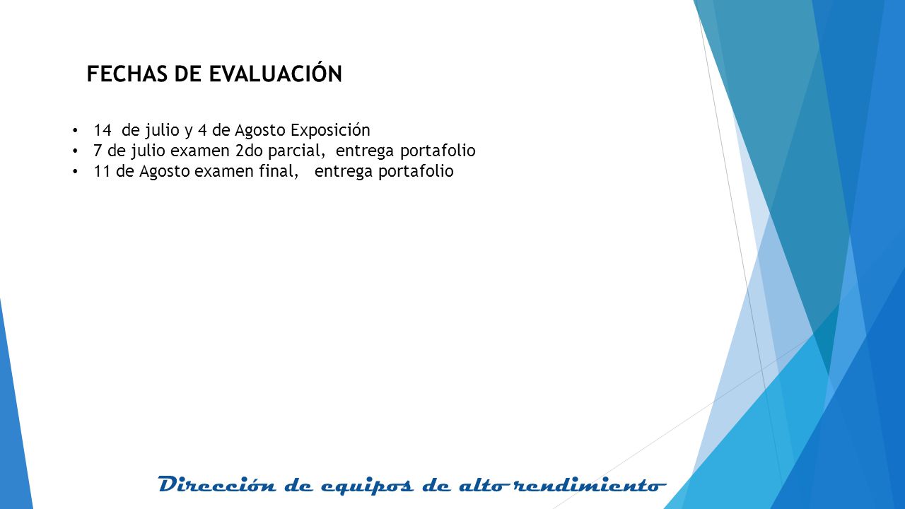 FECHAS DE EVALUACIÓN 14 de julio y 4 de Agosto Exposición