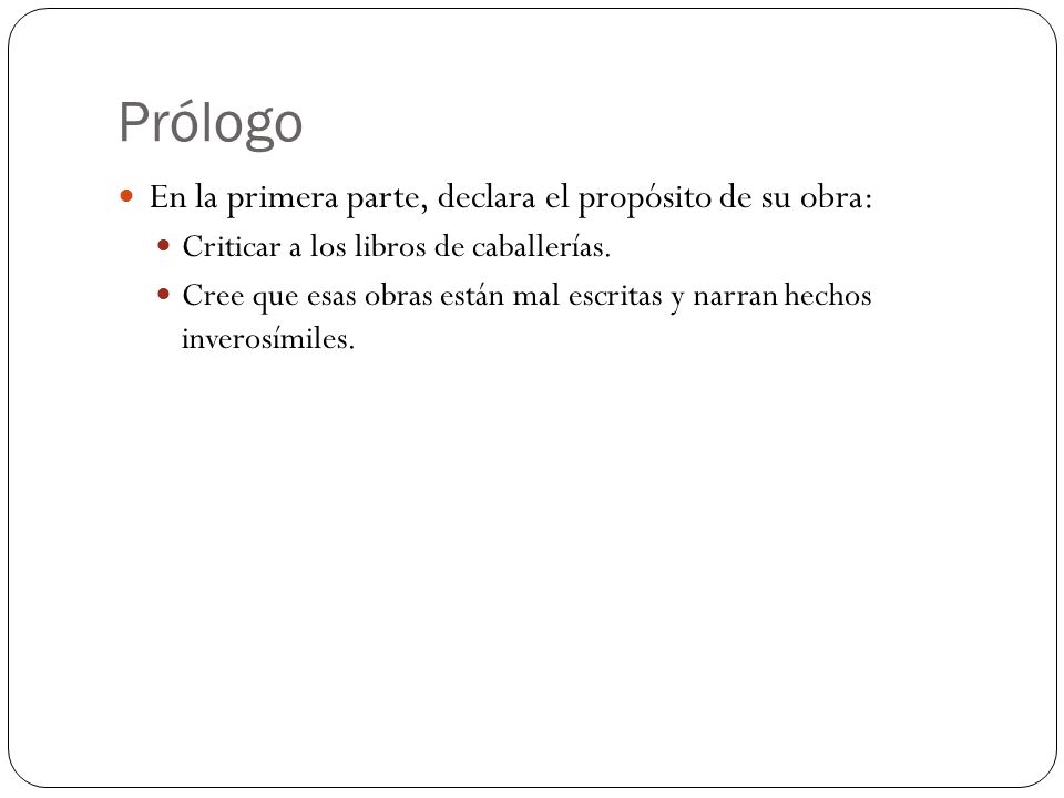 Prólogo En la primera parte, declara el propósito de su obra: