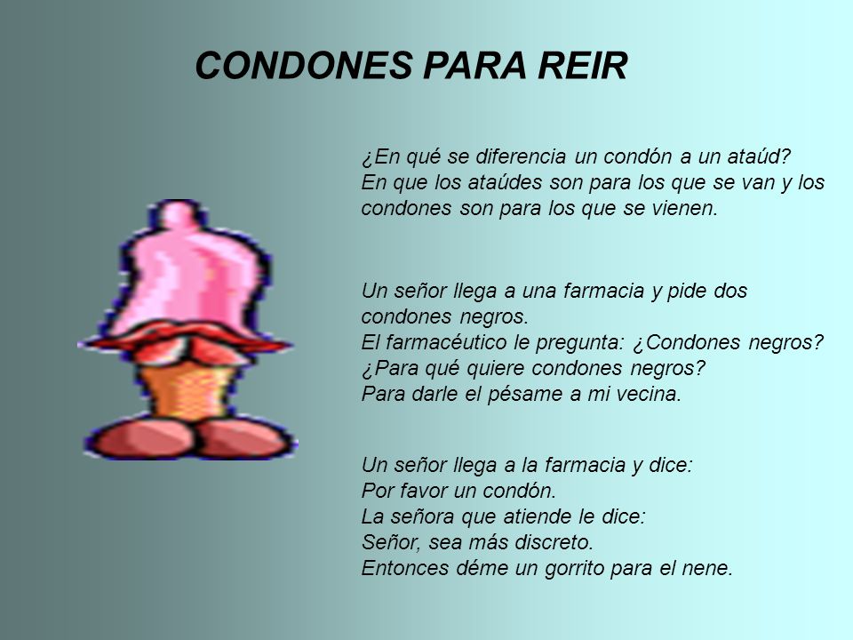 CONDONES PARA REIR ¿En qué se diferencia un condón a un ataúd En que los ataúdes son para los que se van y los condones son para los que se vienen.