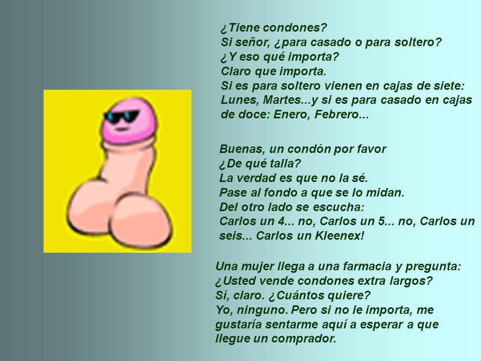 ¿Tiene condones. Si señor, ¿para casado o para soltero