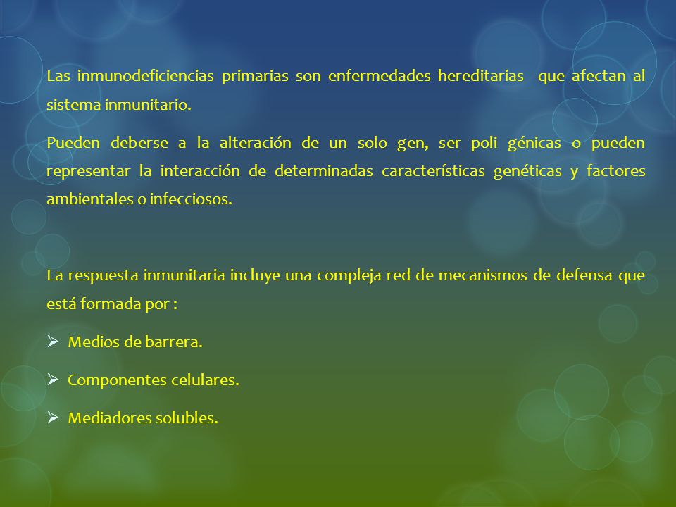Las inmunodeficiencias primarias son enfermedades hereditarias que afectan al sistema inmunitario.