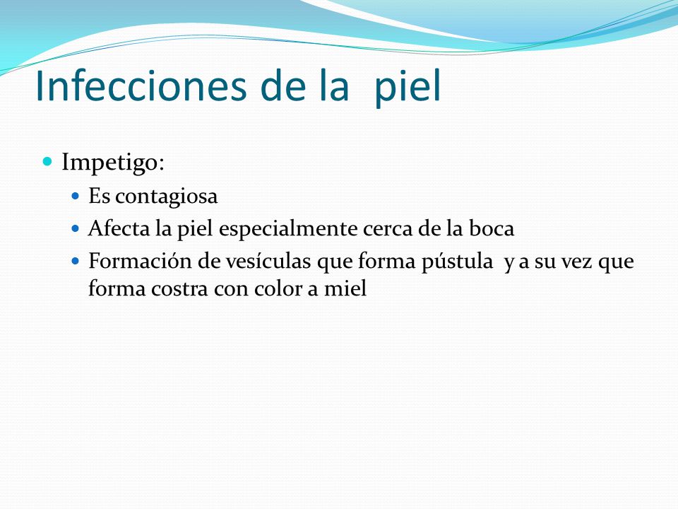 Infecciones de la piel Impetigo: Es contagiosa