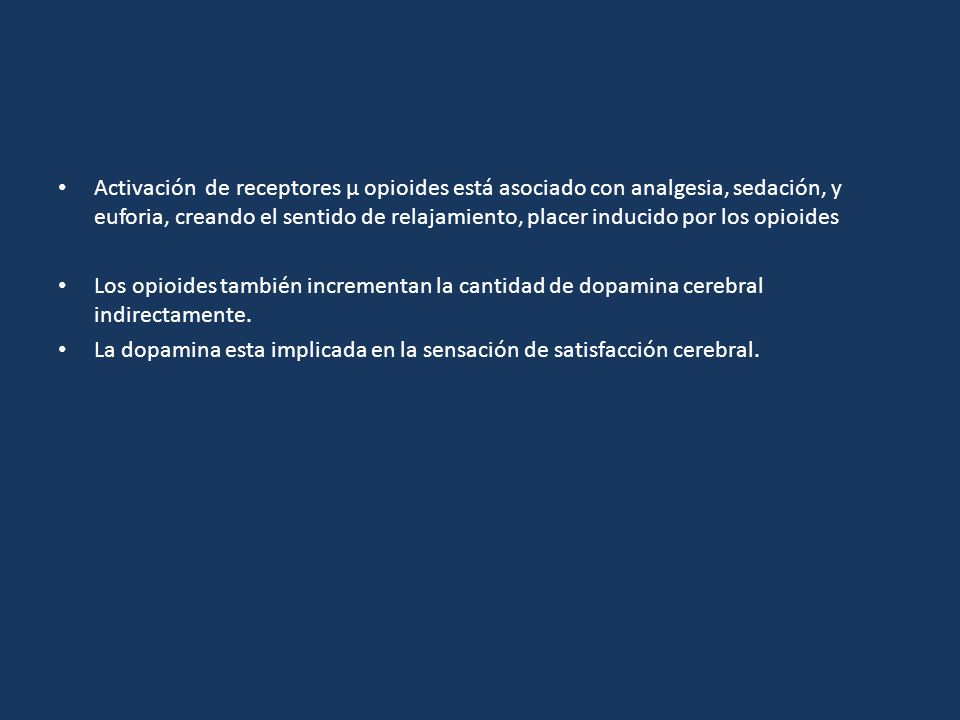 La dopamina esta implicada en la sensación de satisfacción cerebral.