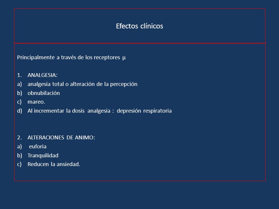 Efectos clínicos Principalmente a través de los receptores µ