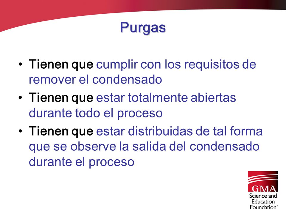 Purgas Tienen que cumplir con los requisitos de remover el condensado