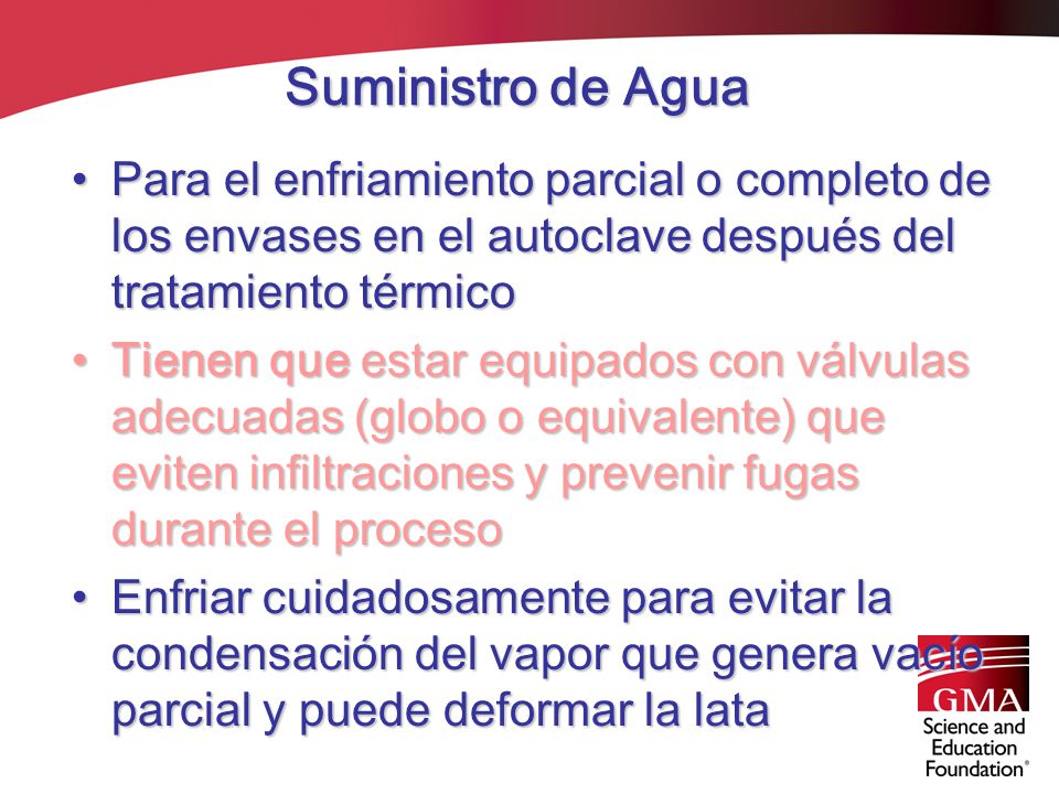 Suministro de Agua Para el enfriamiento parcial o completo de los envases en el autoclave después del tratamiento térmico.