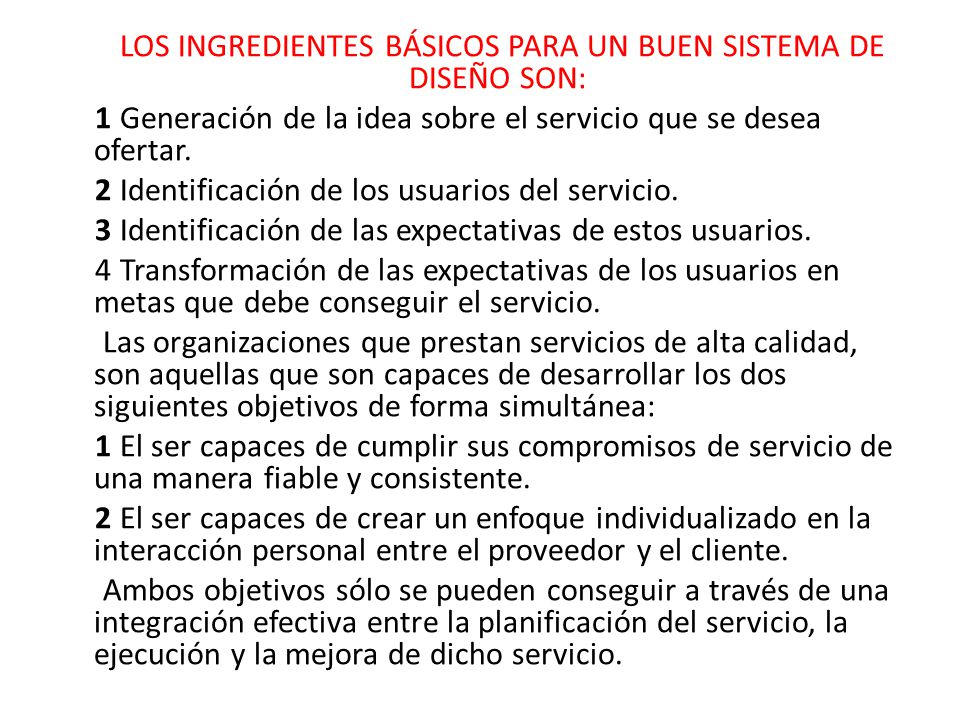 LOS INGREDIENTES BÁSICOS PARA UN BUEN SISTEMA DE DISEÑO SON: