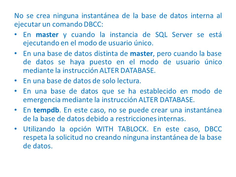No se crea ninguna instantánea de la base de datos interna al ejecutar un comando DBCC: