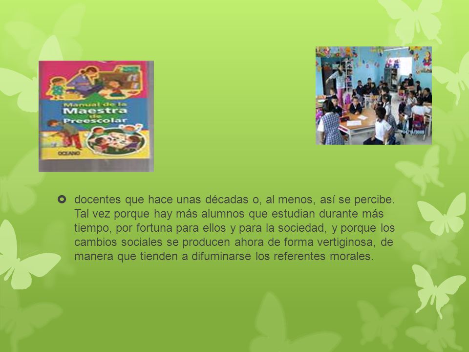 docentes que hace unas décadas o, al menos, así se percibe