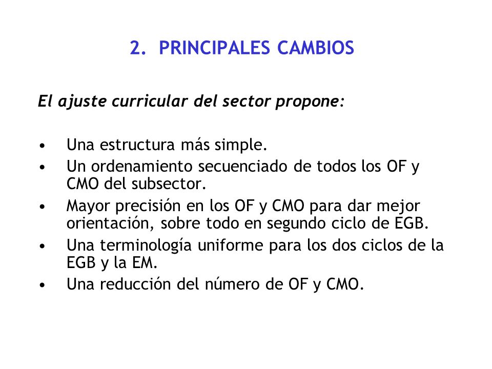 2. PRINCIPALES CAMBIOS El ajuste curricular del sector propone: