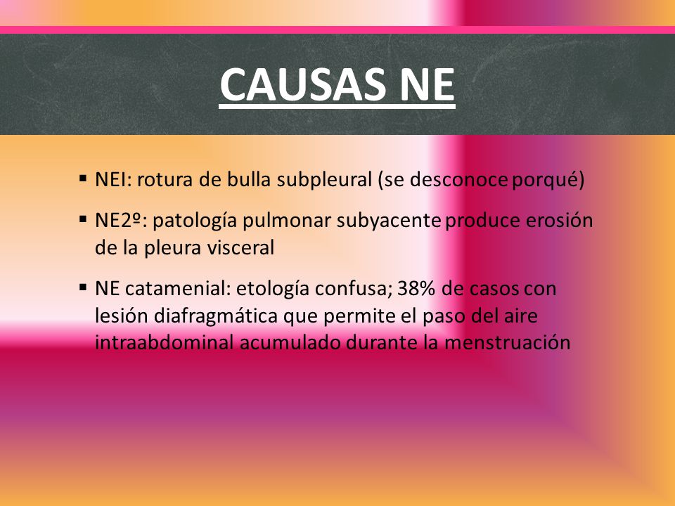 CAUSAS NE NEI: rotura de bulla subpleural (se desconoce porqué)