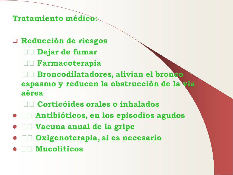 Tratamiento médico: Reducción de riesgos. 􀂅 Dejar de fumar. 􀂄 Farmacoterapia.