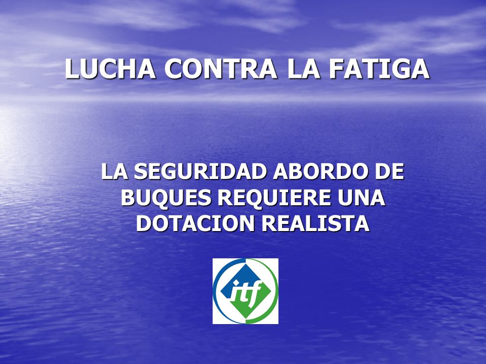 LA SEGURIDAD ABORDO DE BUQUES REQUIERE UNA DOTACION REALISTA