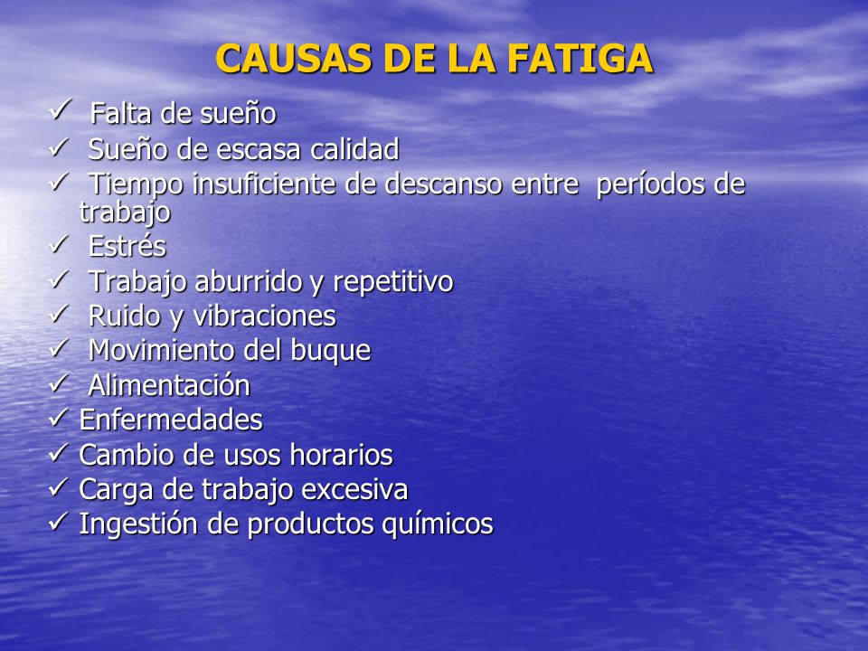 CAUSAS DE LA FATIGA Falta de sueño Sueño de escasa calidad