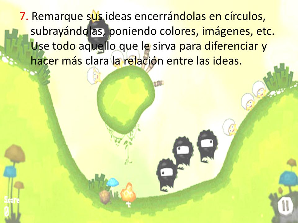 7. Remarque sus ideas encerrándolas en círculos, subrayándolas, poniendo colores, imágenes, etc.