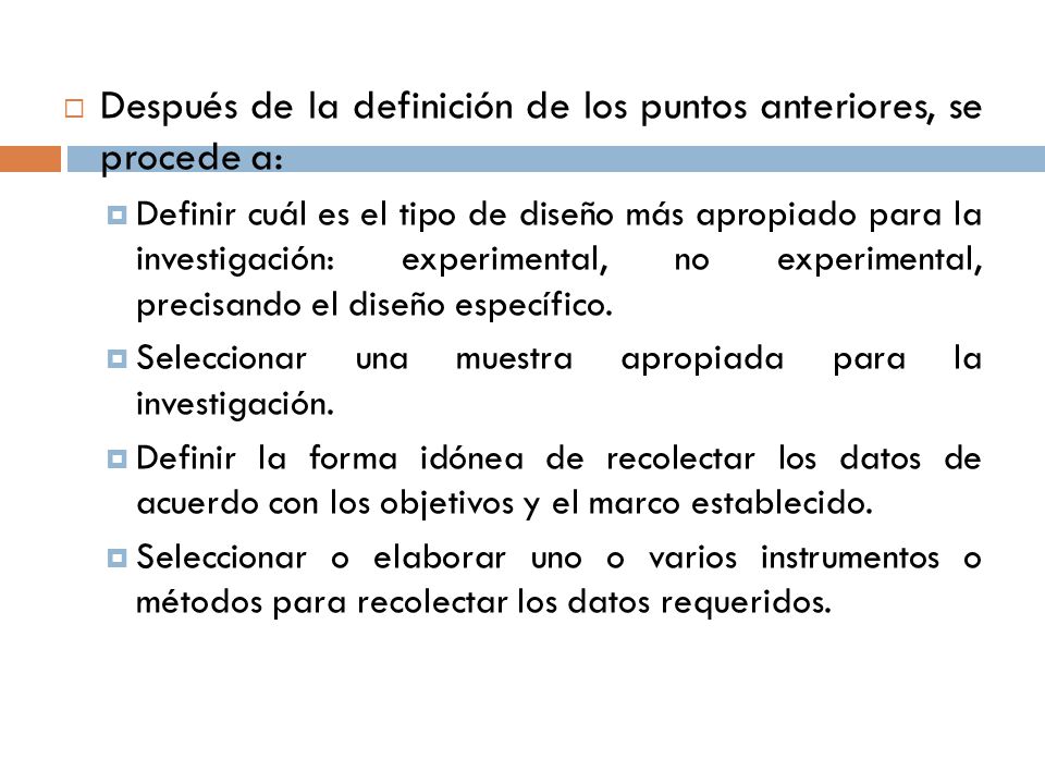 Después de la definición de los puntos anteriores, se procede a: