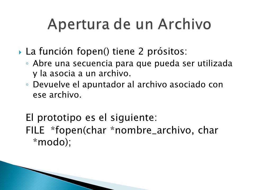 Apertura de un Archivo El prototipo es el siguiente: