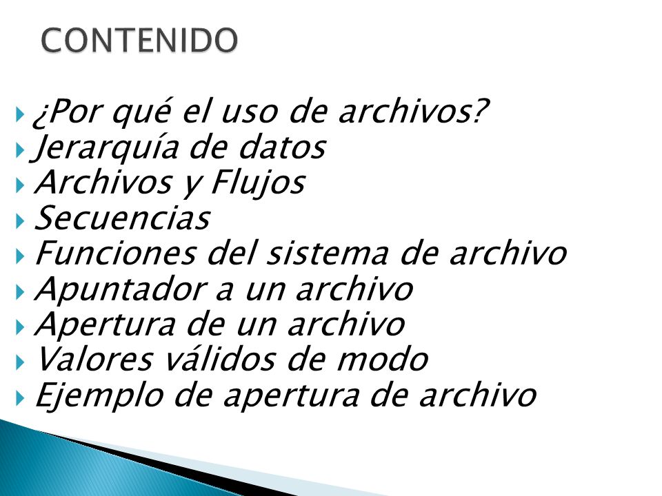 CONTENIDO ¿Por qué el uso de archivos Jerarquía de datos. Archivos y Flujos. Secuencias. Funciones del sistema de archivo.