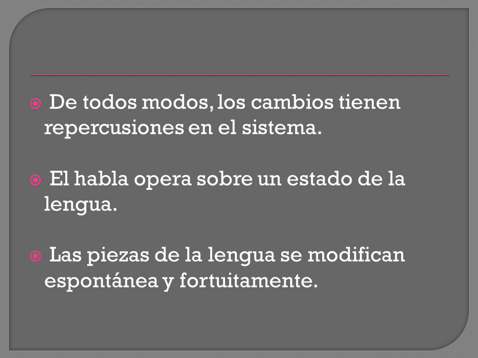 De todos modos, los cambios tienen repercusiones en el sistema.