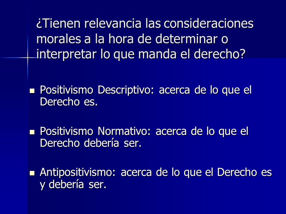 ¿Tienen relevancia las consideraciones morales a la hora de determinar o interpretar lo que manda el derecho