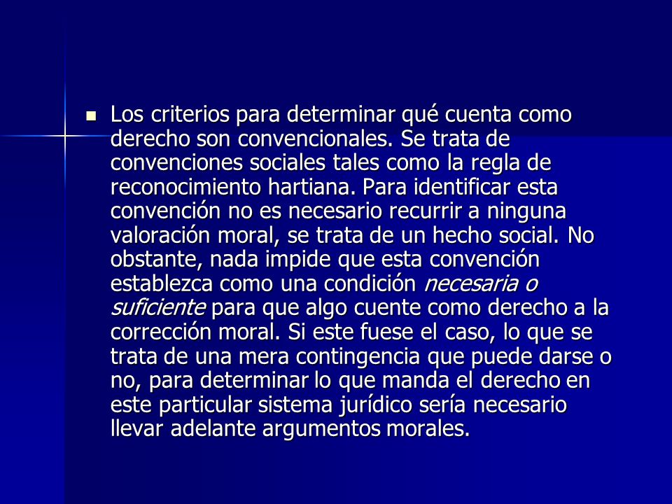 Los criterios para determinar qué cuenta como derecho son convencionales.