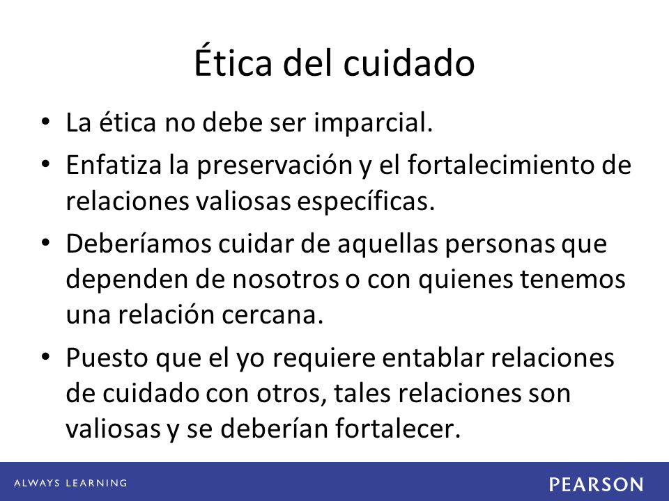 Ética del cuidado La ética no debe ser imparcial.