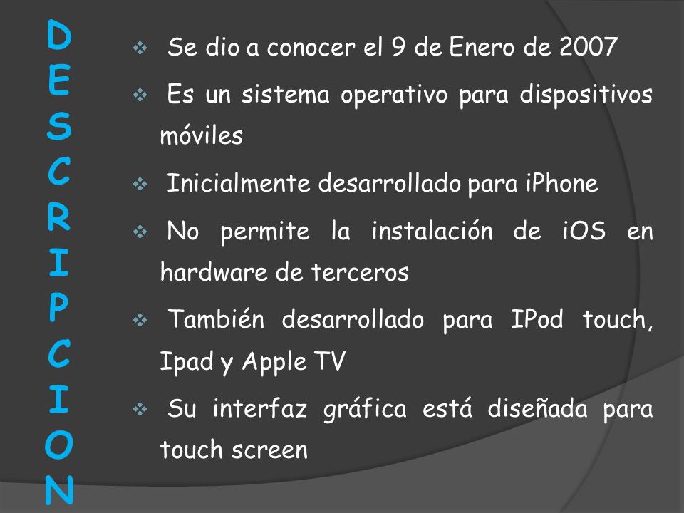 DESCRIPCION Se dio a conocer el 9 de Enero de 2007