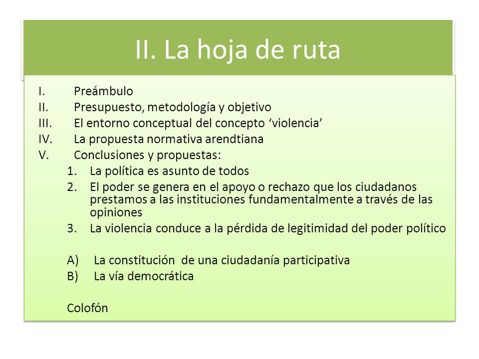 II. La hoja de ruta Preámbulo Presupuesto, metodología y objetivo