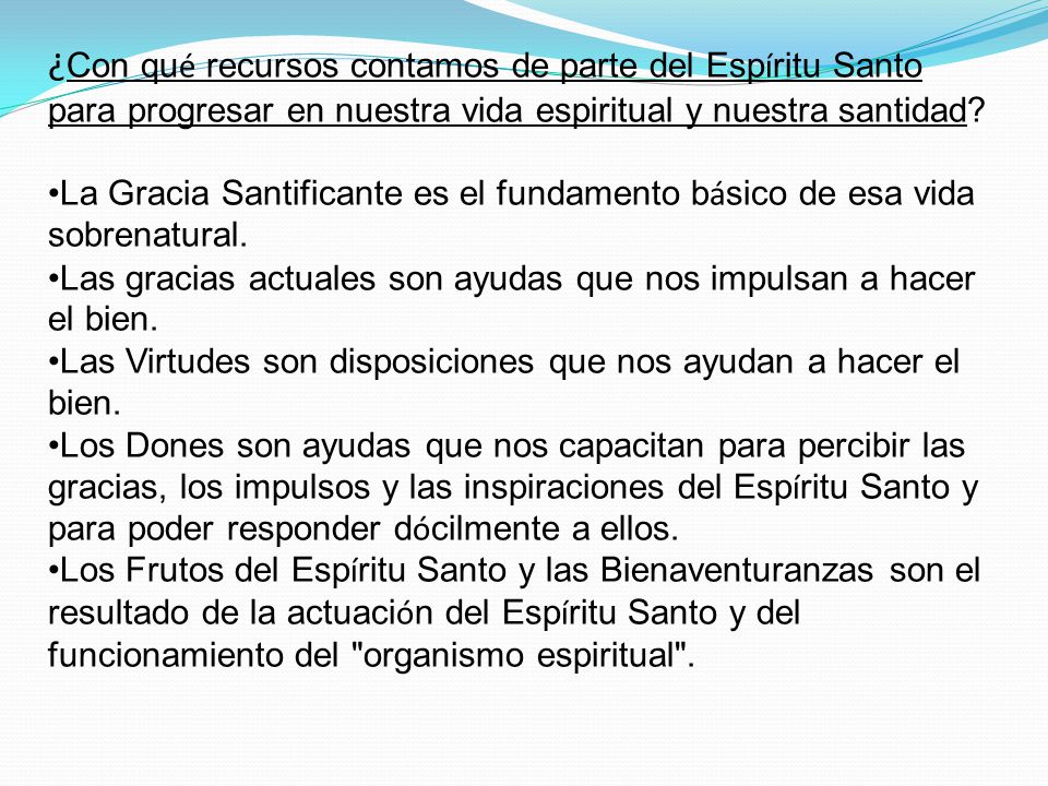 ¿Con qué recursos contamos de parte del Espíritu Santo para progresar en nuestra vida espiritual y nuestra santidad