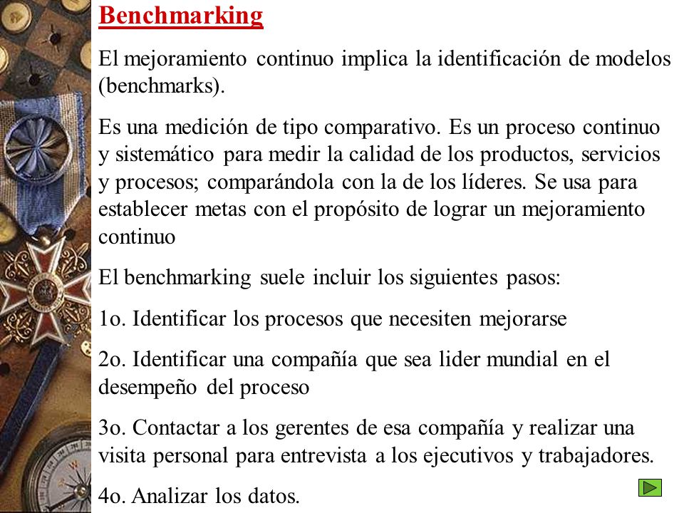 Benchmarking El mejoramiento continuo implica la identificación de modelos (benchmarks).