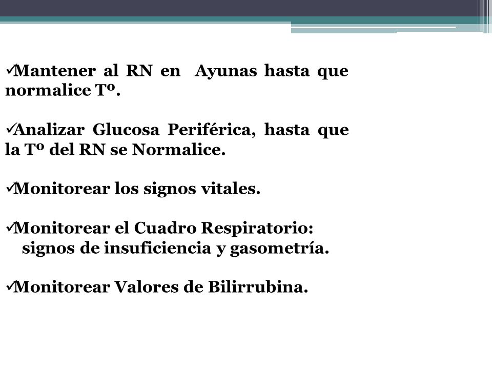 Mantener al RN en Ayunas hasta que normalice Tº.