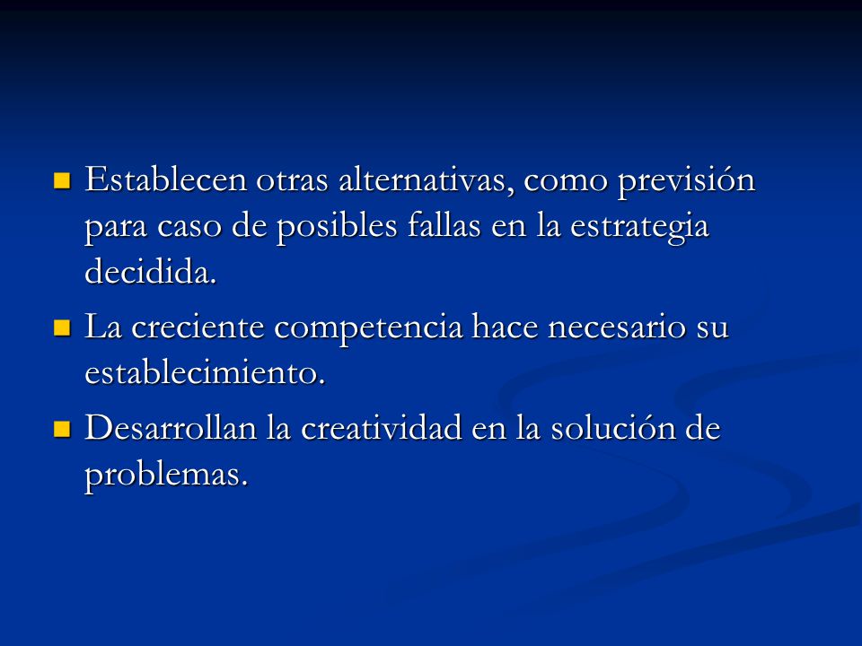 Establecen otras alternativas, como previsión para caso de posibles fallas en la estrategia decidida.