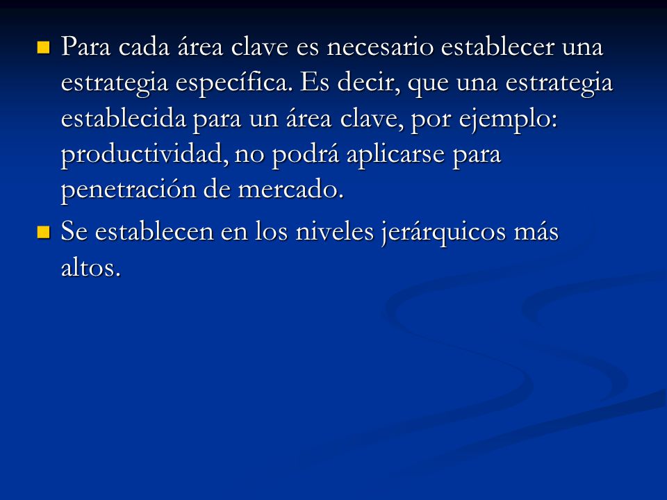 Para cada área clave es necesario establecer una estrategia específica