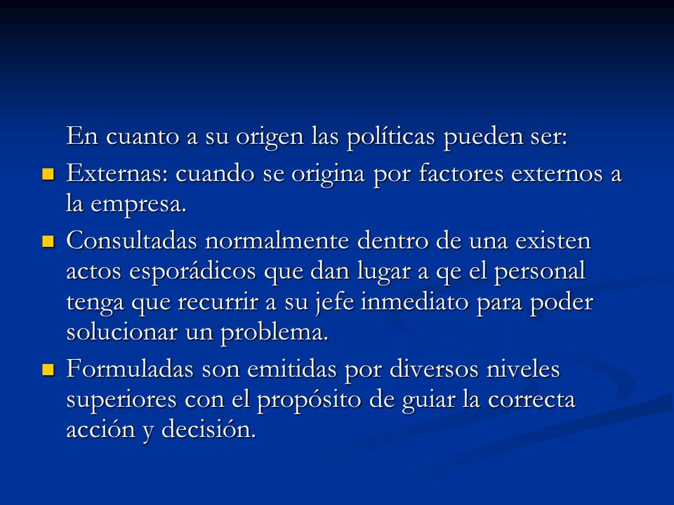 En cuanto a su origen las políticas pueden ser: