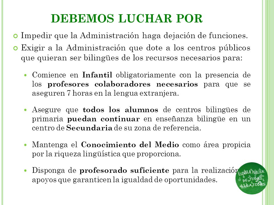 DEBEMOS LUCHAR POR Impedir que la Administración haga dejación de funciones.