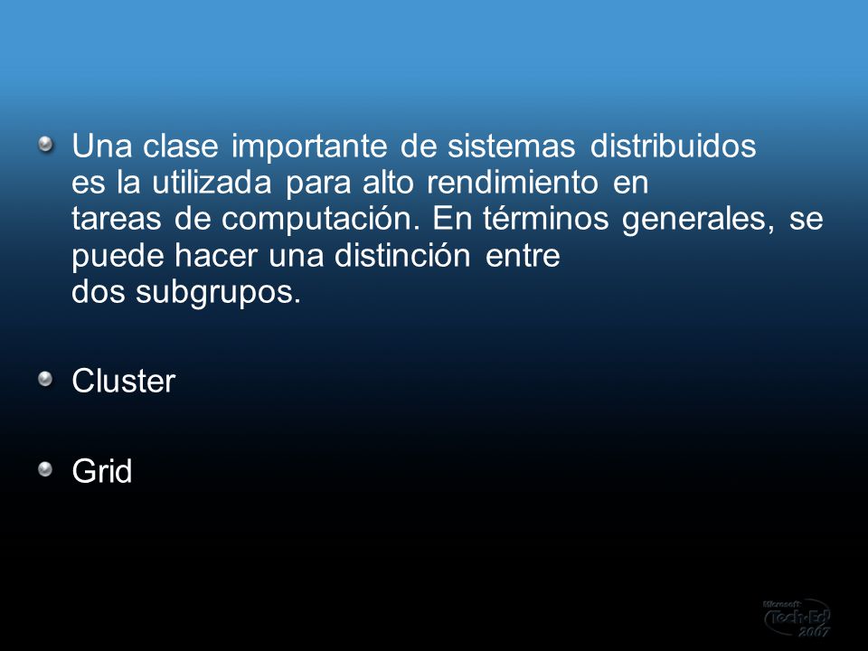 Una clase importante de sistemas distribuidos es la utilizada para alto rendimiento en tareas de computación. En términos generales, se puede hacer una distinción entre dos subgrupos.