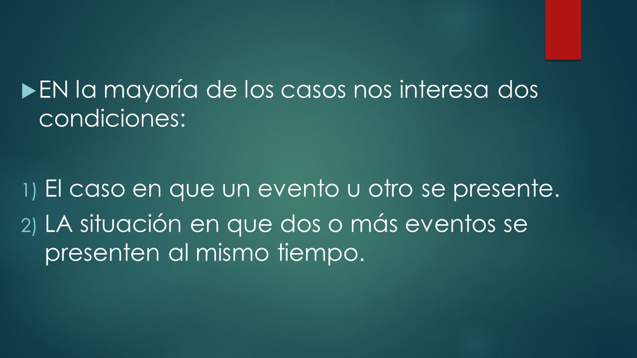 EN la mayoría de los casos nos interesa dos condiciones: