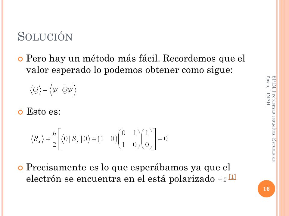 Solución Pero hay un método más fácil. Recordemos que el valor esperado lo podemos obtener como sigue: