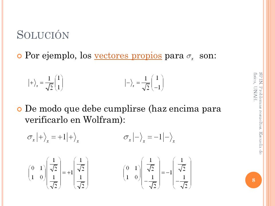 Solución Por ejemplo, los vectores propios para son: