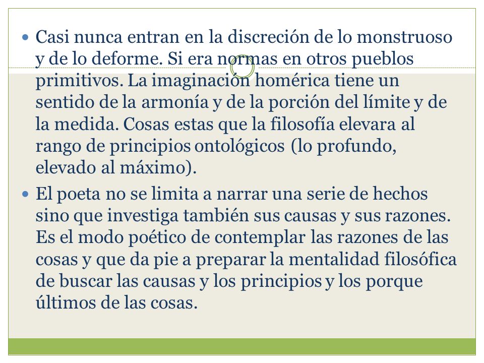 Casi nunca entran en la discreción de lo monstruoso y de lo deforme