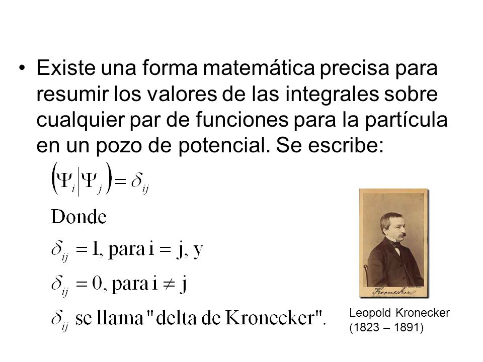 Existe una forma matemática precisa para resumir los valores de las integrales sobre cualquier par de funciones para la partícula en un pozo de potencial. Se escribe: