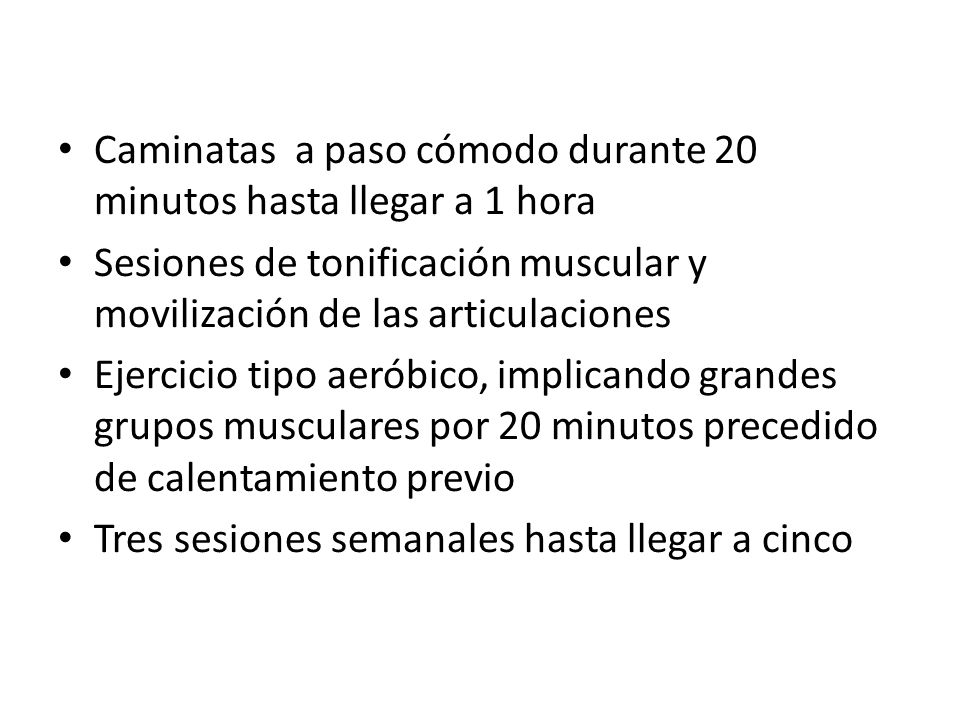 Caminatas a paso cómodo durante 20 minutos hasta llegar a 1 hora