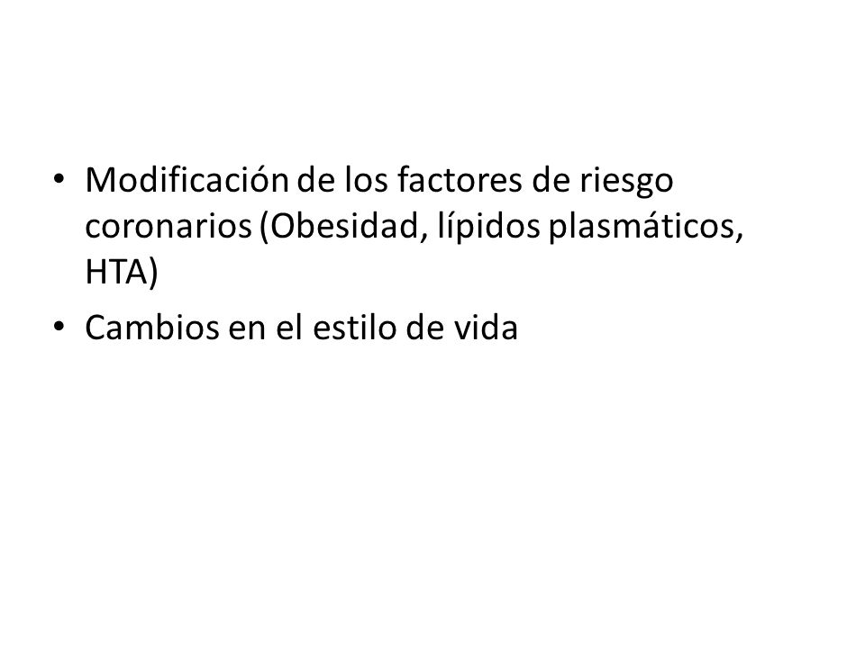 Modificación de los factores de riesgo coronarios (Obesidad, lípidos plasmáticos, HTA)