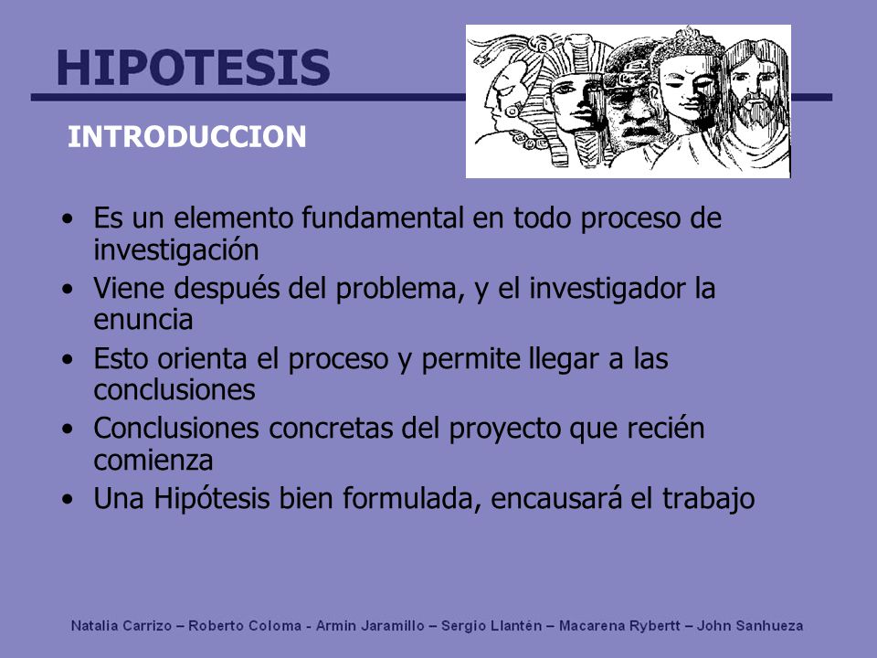 INTRODUCCION Es un elemento fundamental en todo proceso de investigación. Viene después del problema, y el investigador la enuncia.